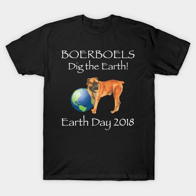 Boerboel Earth Day Awareness 2018 T-Shirt T-Shirt by bbreidenbach